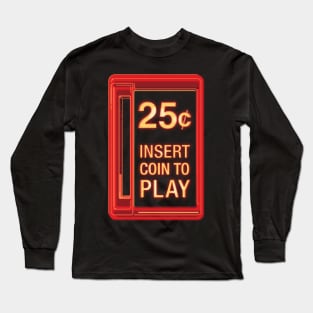 Insert Coin To Play Long Sleeve T-Shirt